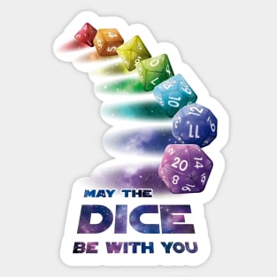 May the Dice be with you Sticker
